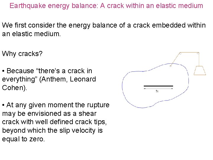 Earthquake energy balance: A crack within an elastic medium We first consider the energy