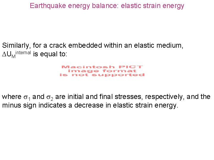 Earthquake energy balance: elastic strain energy Similarly, for a crack embedded within an elastic