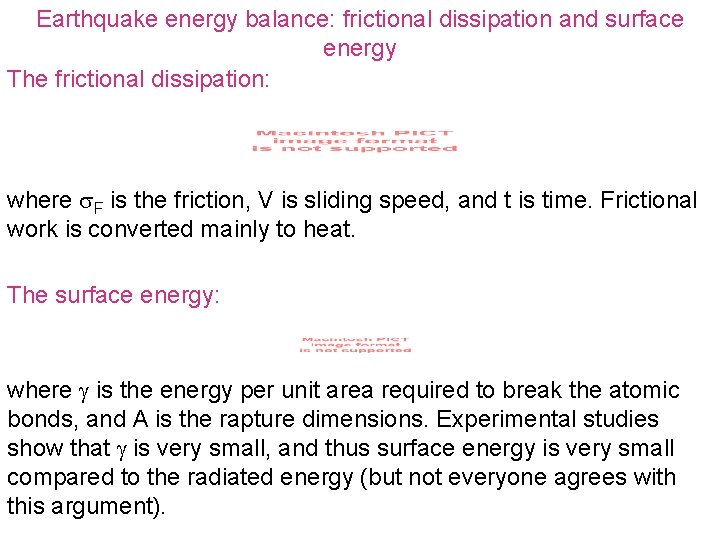 Earthquake energy balance: frictional dissipation and surface energy The frictional dissipation: where F is