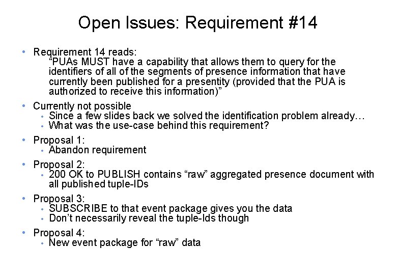 Open Issues: Requirement #14 • Requirement 14 reads: “PUAs MUST have a capability that