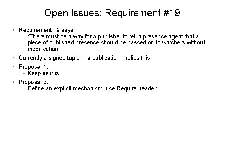 Open Issues: Requirement #19 • Requirement 19 says: “There must be a way for