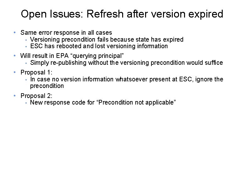 Open Issues: Refresh after version expired • Same error response in all cases •