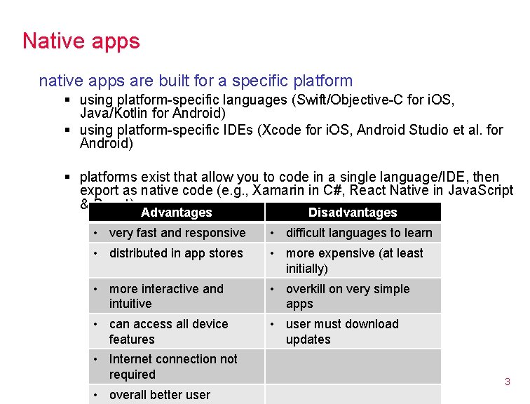 Native apps native apps are built for a specific platform § using platform-specific languages