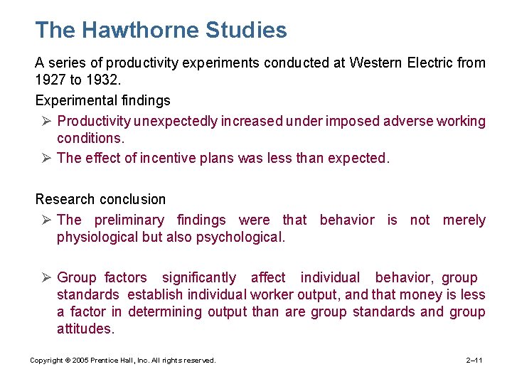 The Hawthorne Studies • A series of productivity experiments conducted at Western Electric from