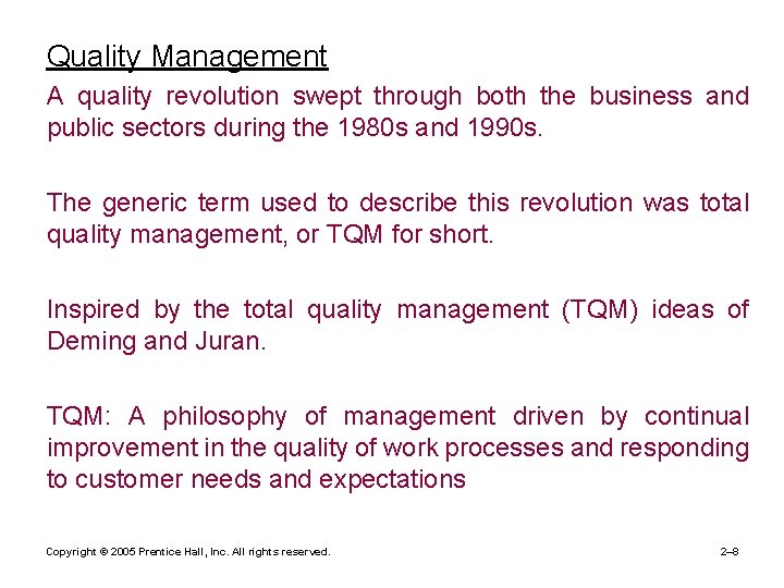  • Quality Management • A quality revolution swept through both the business and