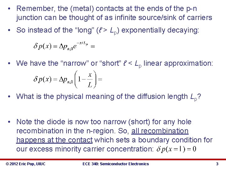  • Remember, the (metal) contacts at the ends of the p-n junction can