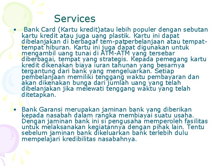 Services • Bank Card (Kartu kredit)atau lebih populer dengan sebutan kartu kredit atau juga