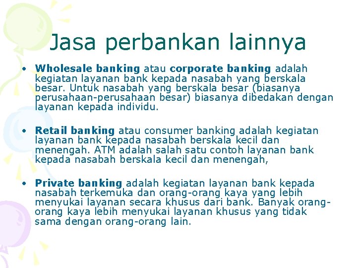 Jasa perbankan lainnya • Wholesale banking atau corporate banking adalah kegiatan layanan bank kepada