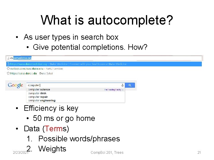What is autocomplete? • As user types in search box • Give potential completions.