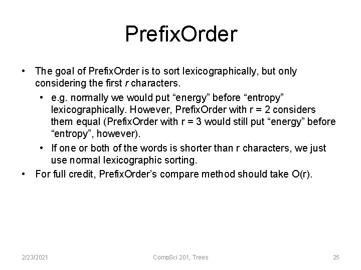 Prefix. Order • The goal of Prefix. Order is to sort lexicographically, but only