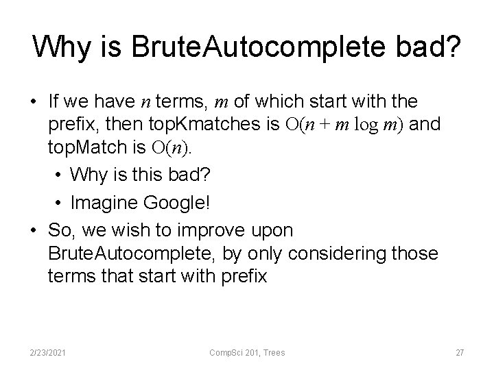 Why is Brute. Autocomplete bad? • If we have n terms, m of which