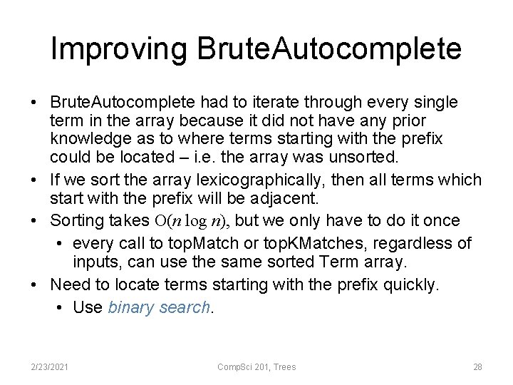 Improving Brute. Autocomplete • Brute. Autocomplete had to iterate through every single term in