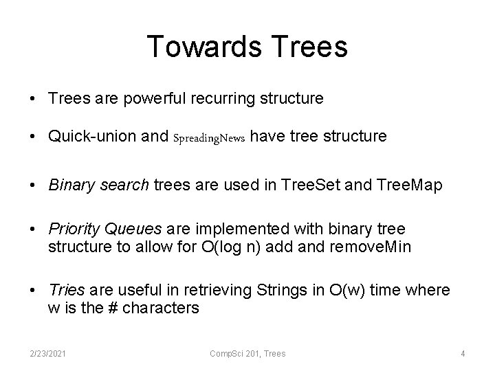 Towards Trees • Trees are powerful recurring structure • Quick-union and Spreading. News have