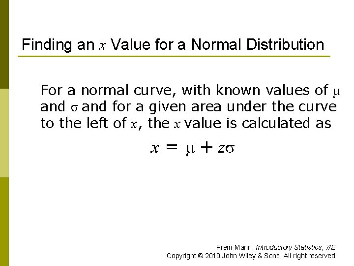 Finding an x Value for a Normal Distribution For a normal curve, with known