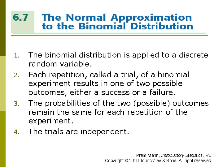 THE NORMAL APPROXIMATION OF THE BINOMIAL DISTRIBUTION 1. 2. 3. 4. The binomial distribution