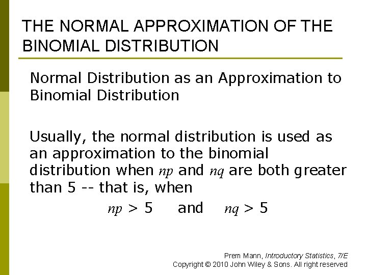 THE NORMAL APPROXIMATION OF THE BINOMIAL DISTRIBUTION Normal Distribution as an Approximation to Binomial