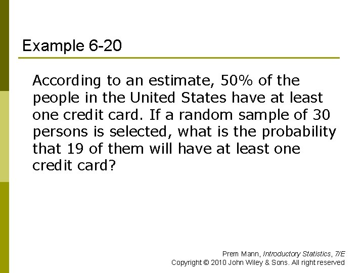 Example 6 -20 According to an estimate, 50% of the people in the United