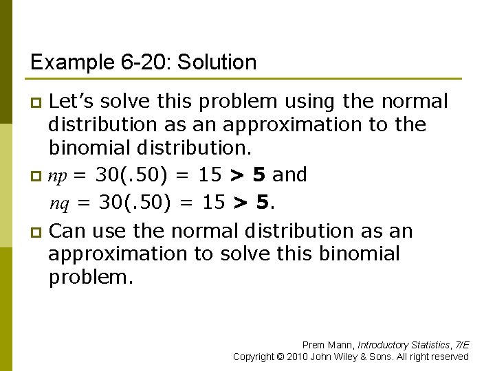 Example 6 -20: Solution Let’s solve this problem using the normal distribution as an