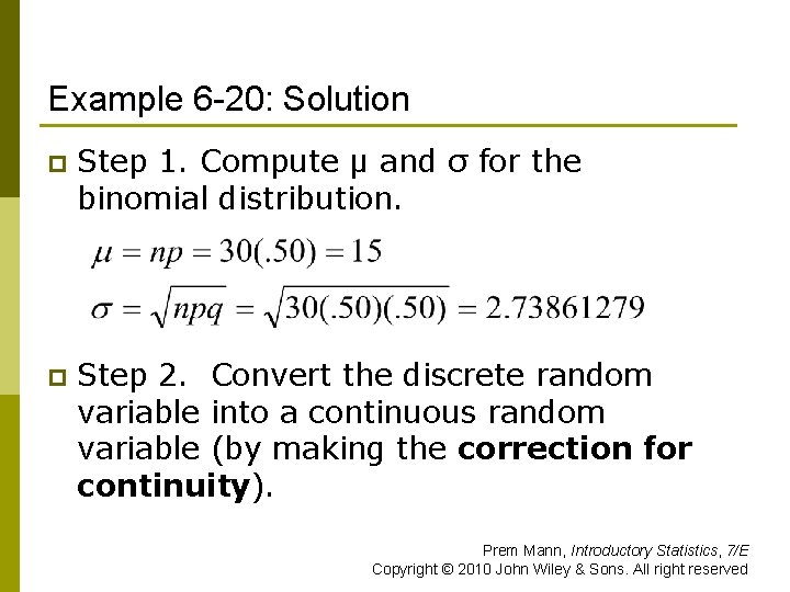 Example 6 -20: Solution p Step 1. Compute μ and σ for the binomial