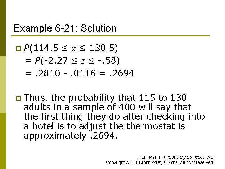 Example 6 -21: Solution p P(114. 5 ≤ x ≤ 130. 5) = P(-2.
