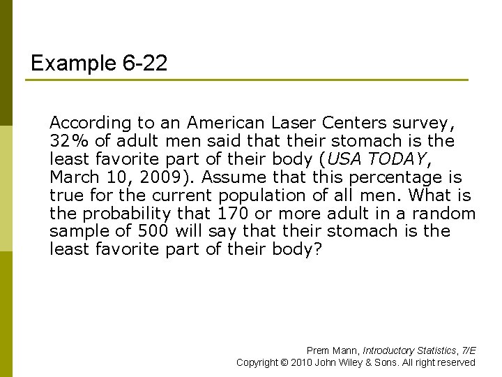 Example 6 -22 According to an American Laser Centers survey, 32% of adult men