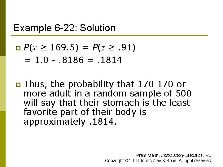 Example 6 -22: Solution p P(x ≥ 169. 5) = P(z ≥. 91) =
