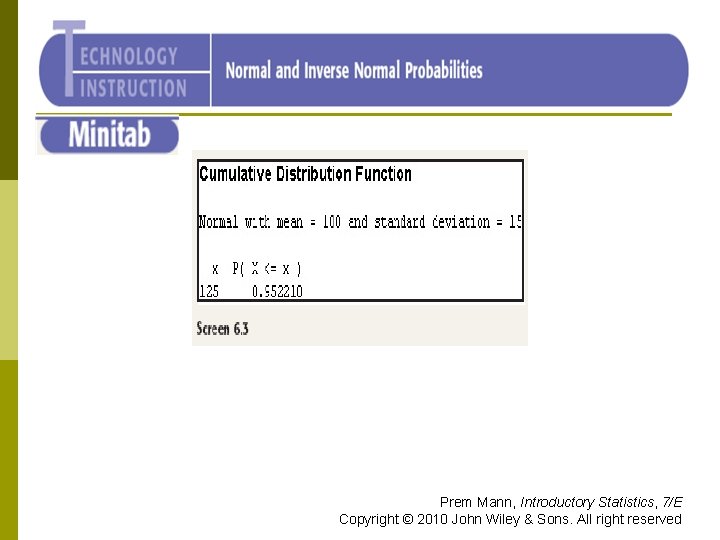 Minitab Prem Mann, Introductory Statistics, 7/E Copyright © 2010 John Wiley & Sons. All