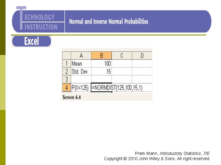 Excel Prem Mann, Introductory Statistics, 7/E Copyright © 2010 John Wiley & Sons. All