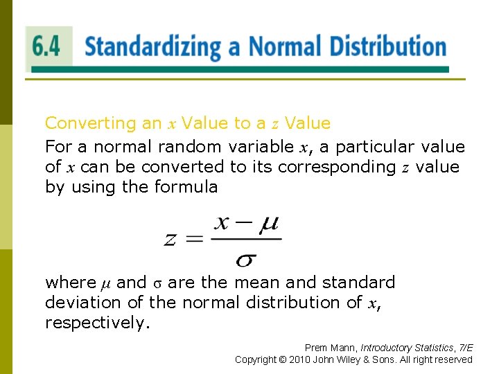 STANDARDIZING A NORMAL DISTRIBUTION Converting an x Value to a z Value For a