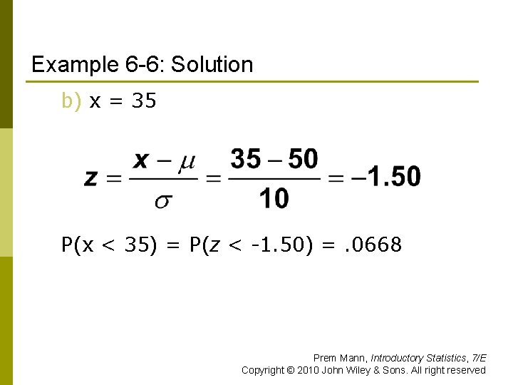Example 6 -6: Solution b) x = 35 P(x < 35) = P(z <