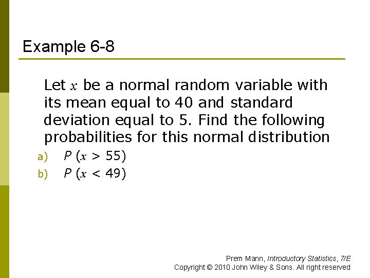 Example 6 -8 Let x be a normal random variable with its mean equal