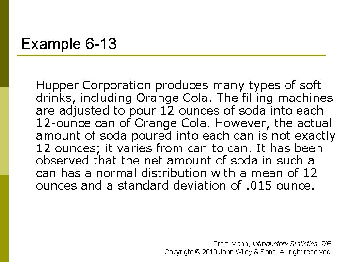 Example 6 -13 Hupper Corporation produces many types of soft drinks, including Orange Cola.