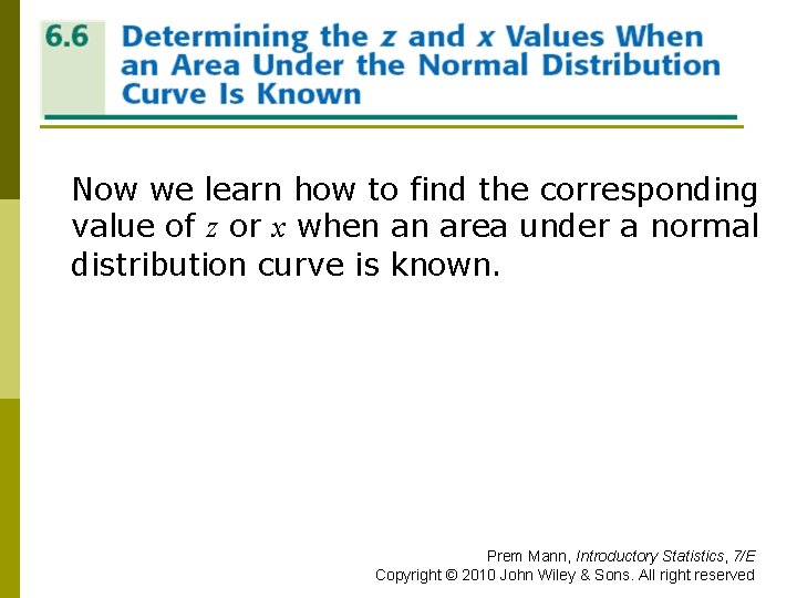 DETERMINING THE z AND x VALUES WHEN AN AREA UNDER THE NORMAL DISTRIBUTION CURVE