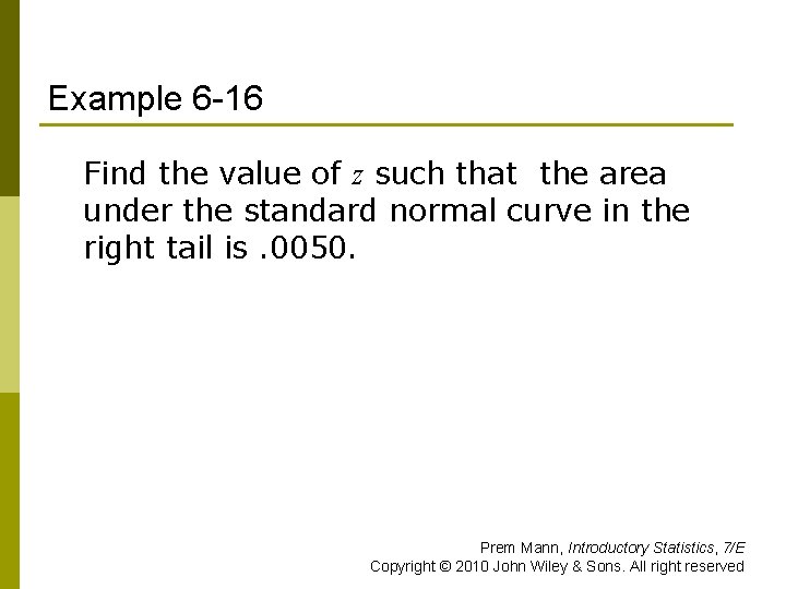 Example 6 -16 Find the value of z such that the area under the