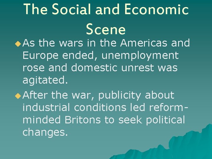 The Social and Economic Scene u As the wars in the Americas and Europe