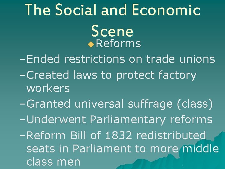 The Social and Economic Scene u Reforms –Ended restrictions on trade unions –Created laws