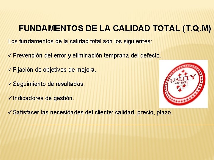 FUNDAMENTOS DE LA CALIDAD TOTAL (T. Q. M) Los fundamentos de la calidad total