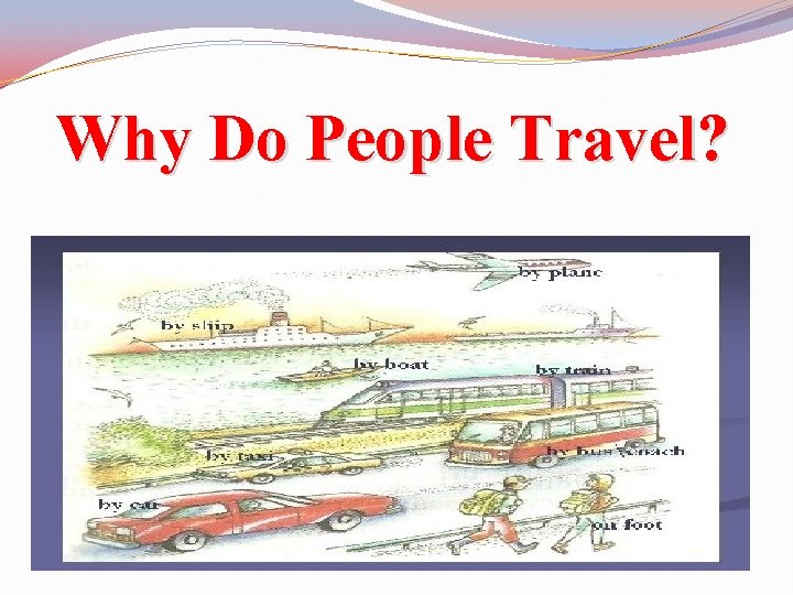 Why Do People Travel? 
