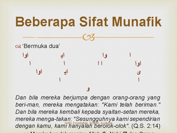 Beberapa Sifat Munafik ‘Bermuka dua’ ﺍﻭﺍ ﺍﻳ ﺍ ﺍﻭﺍ ﺍﺍ ﺍ ﺍ ﺍﻭﺍ ﻯ