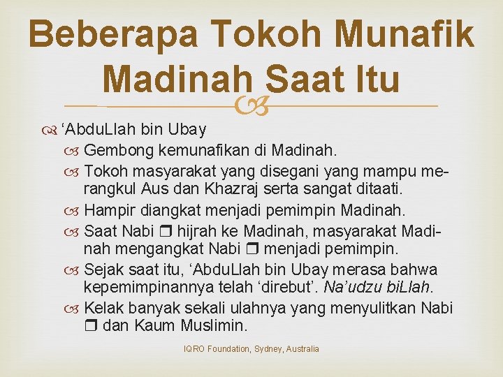 Beberapa Tokoh Munafik Madinah Saat Itu ‘Abdu. Llah bin Ubay Gembong kemunafikan di Madinah.