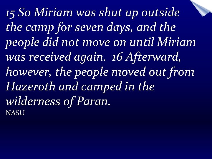 15 So Miriam was shut up outside the camp for seven days, and the