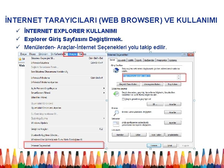 İNTERNET TARAYICILARI (WEB BROWSER) VE KULLANIMI ü İNTERNET EXPLORER KULLANIMI ü Explorer Giriş Sayfasını