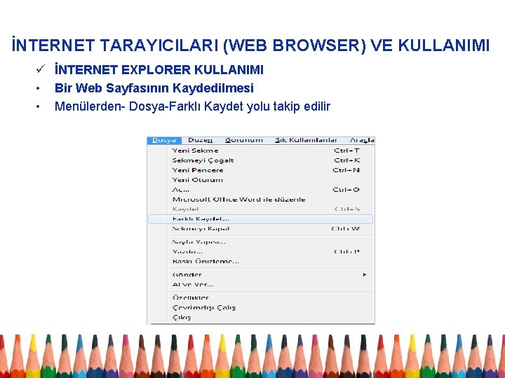 İNTERNET TARAYICILARI (WEB BROWSER) VE KULLANIMI ü İNTERNET EXPLORER KULLANIMI • Bir Web Sayfasının