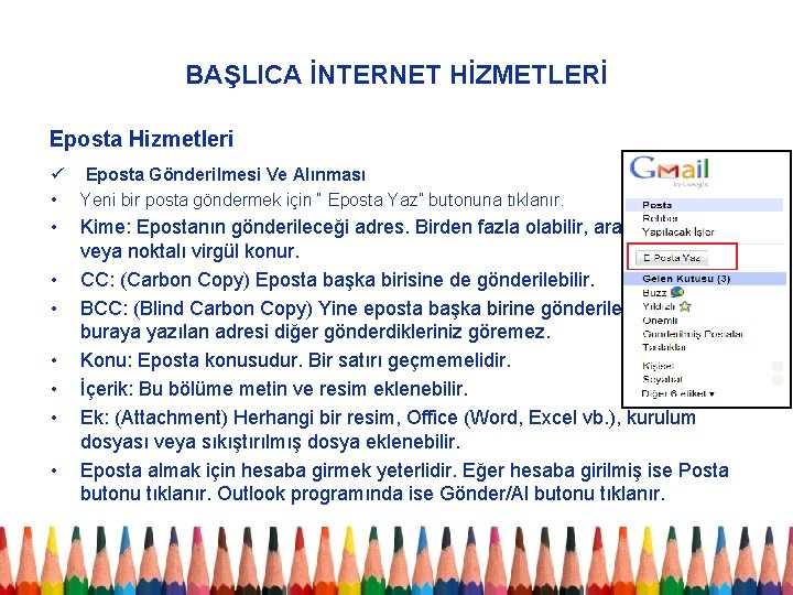 BAŞLICA İNTERNET HİZMETLERİ Eposta Hizmetleri ü Eposta Gönderilmesi Ve Alınması • Yeni bir posta