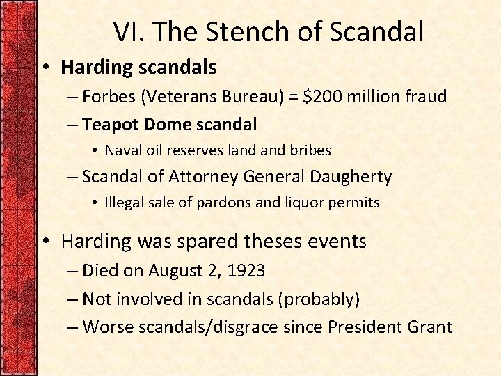 VI. The Stench of Scandal • Harding scandals – Forbes (Veterans Bureau) = $200