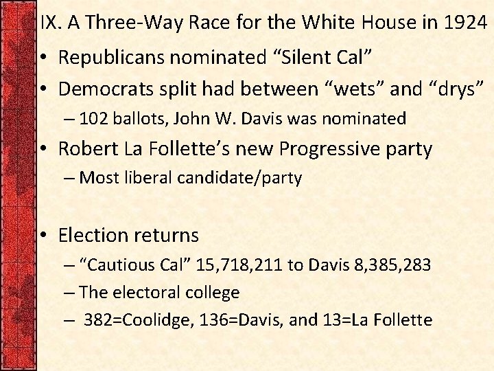 IX. A Three-Way Race for the White House in 1924 • Republicans nominated “Silent