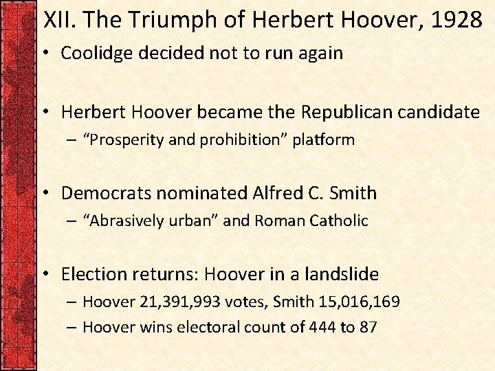 XII. The Triumph of Herbert Hoover, 1928 • Coolidge decided not to run again