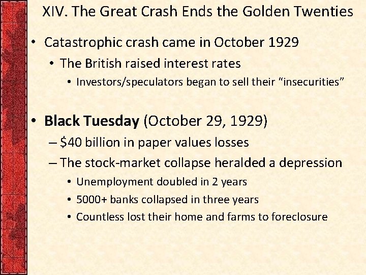 XIV. The Great Crash Ends the Golden Twenties • Catastrophic crash came in October