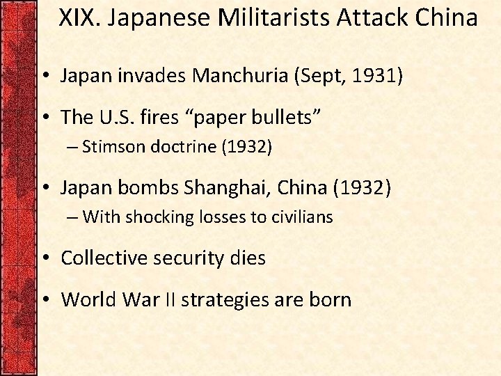 XIX. Japanese Militarists Attack China • Japan invades Manchuria (Sept, 1931) • The U.