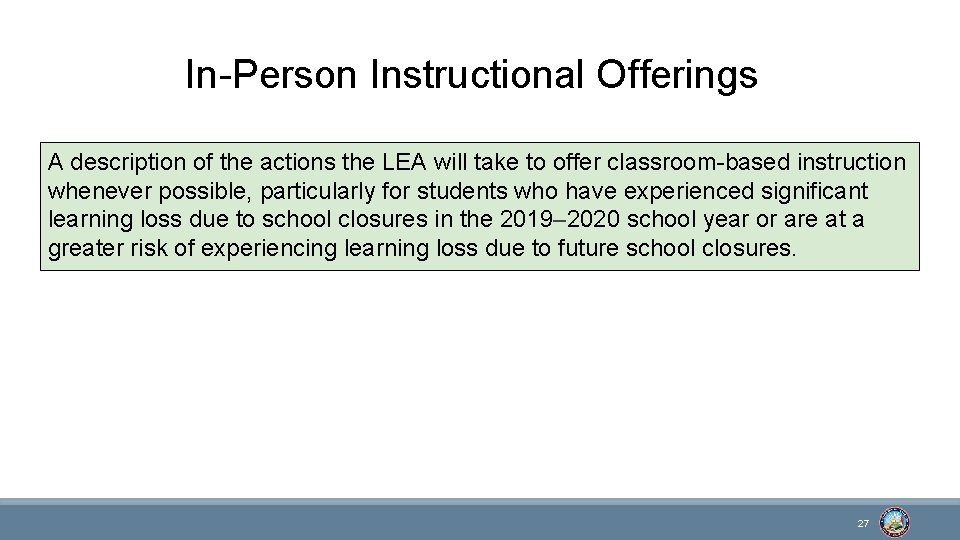 In-Person Instructional Offerings A description of the actions the LEA will take to offer